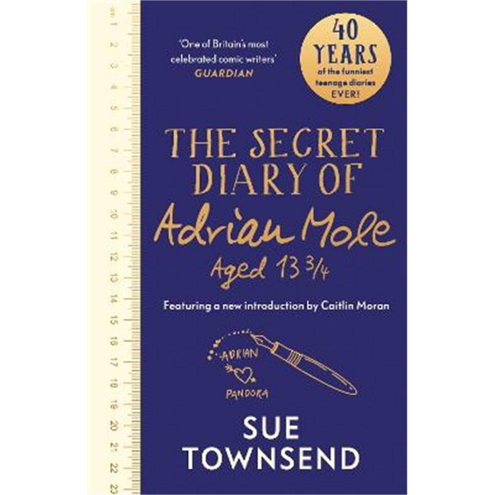 The Secret Diary of Adrian Mole Aged 13 3/4: The 40th Anniversary Edition with an introduction from Caitlin Moran (Hardback) - Sue Townsend